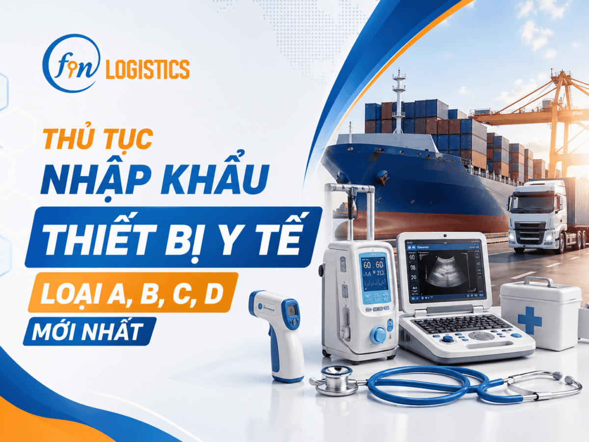Thủ tục nhập khẩu thiết bị y tế loại A, B, C, D mới nhất