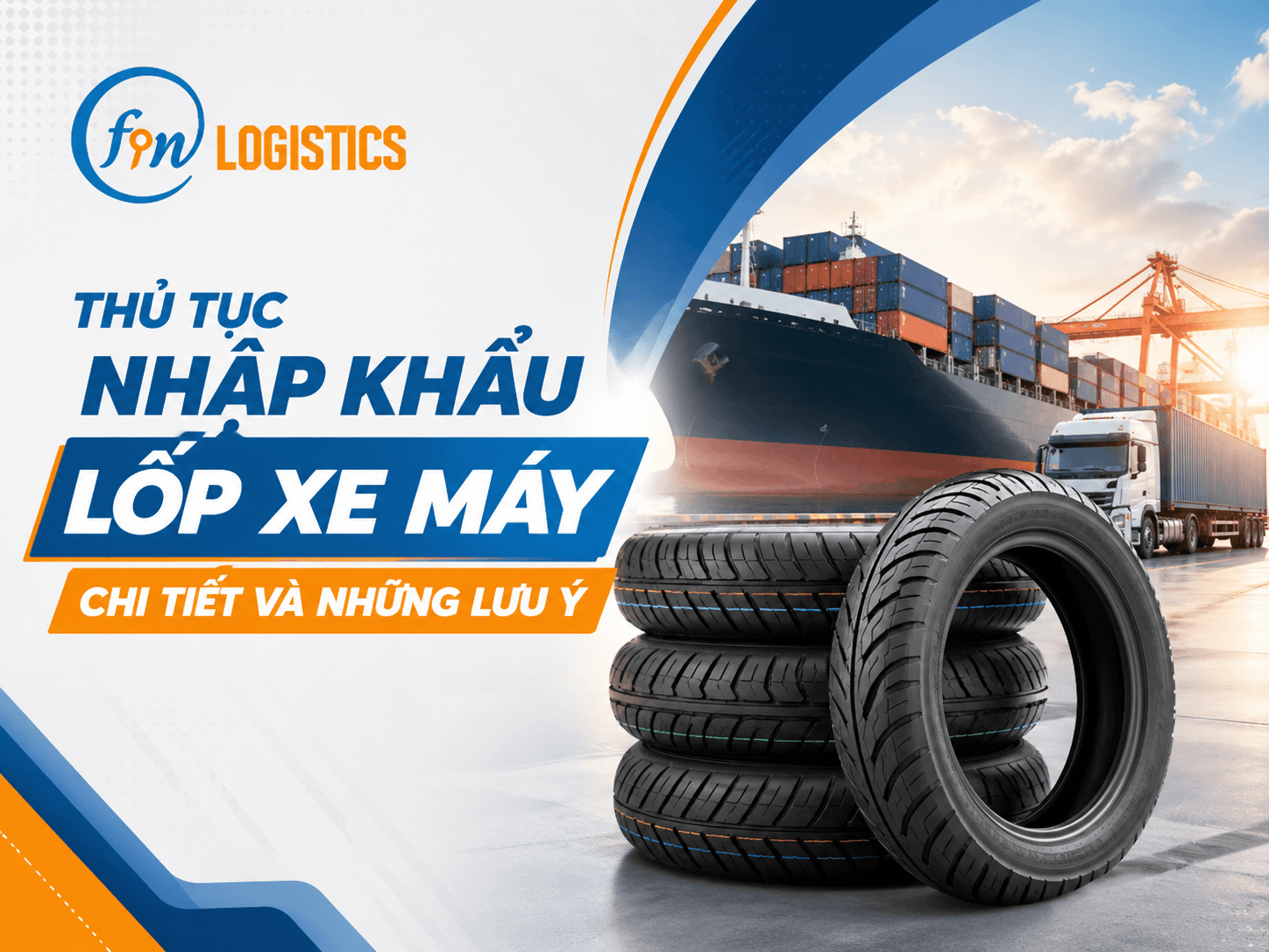Thủ tục nhập khẩu lốp xe máy chi tiết và những lưu ý