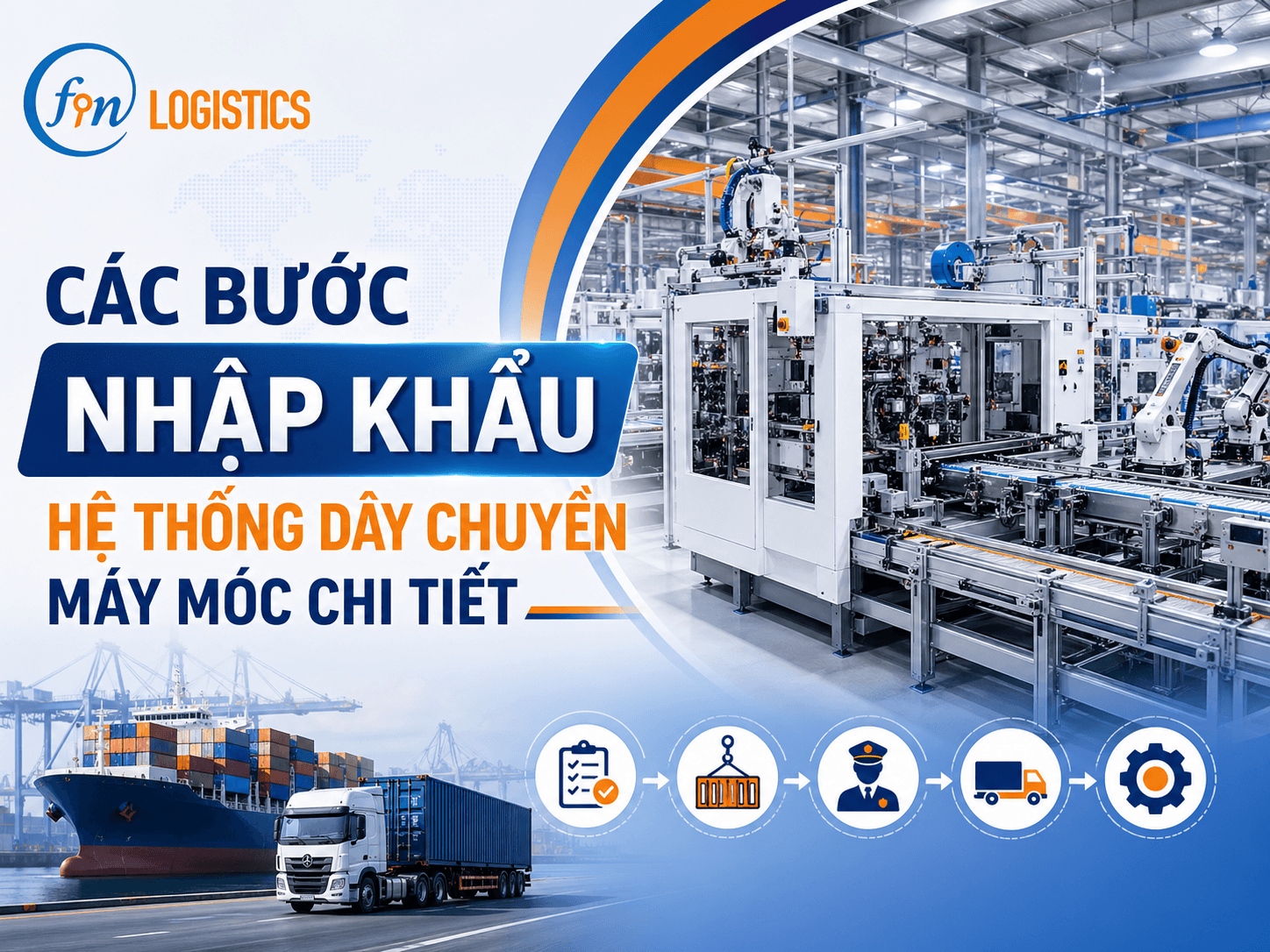 Các bước nhập khẩu hệ thống dây chuyền máy móc chi tiết