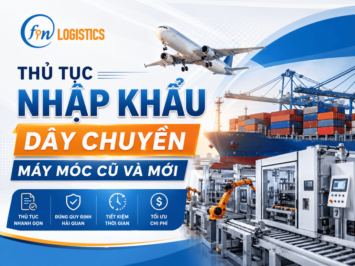 Thủ tục nhập khẩu dây chuyền máy móc cũ và mới