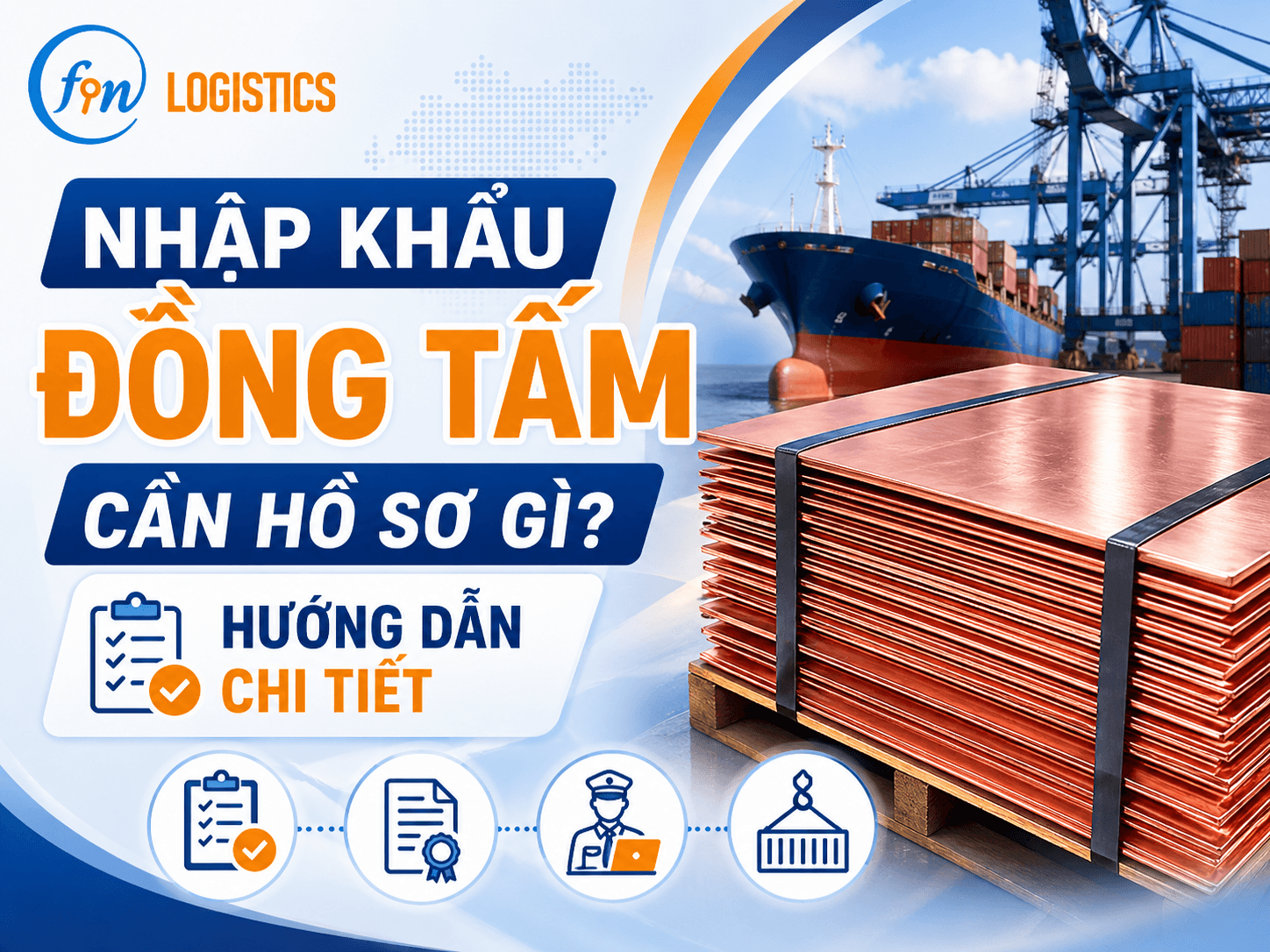 Nhập khẩu đồng tấm cần hồ sơ gì? Hướng dẫn chi tiết