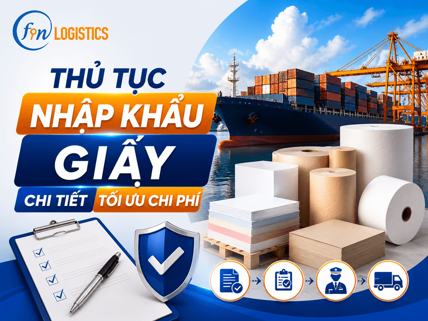 Thủ tục nhập khẩu giấy chi tiết tối ưu chi phí
