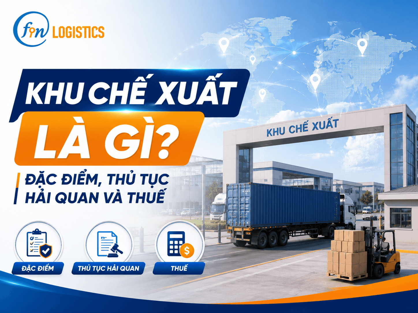 Khu chế xuất là gì? Đặc điểm, thủ tục hải quan và thuế
