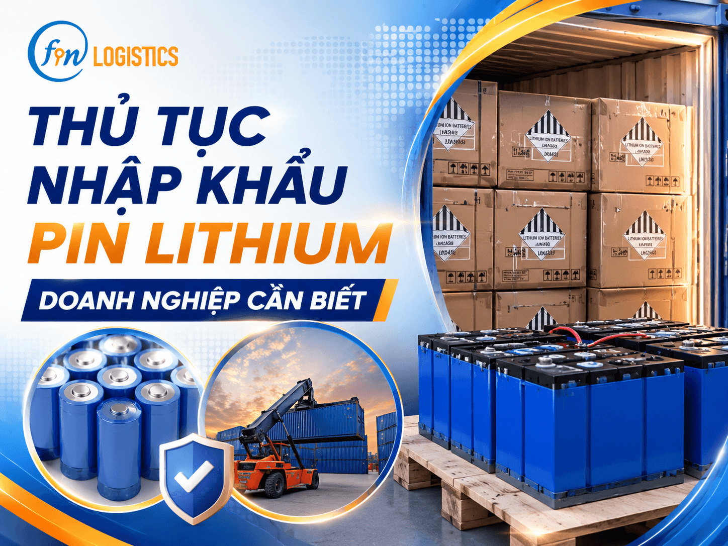 Thủ tục nhập khẩu pin lithium doanh nghiệp cần biết
