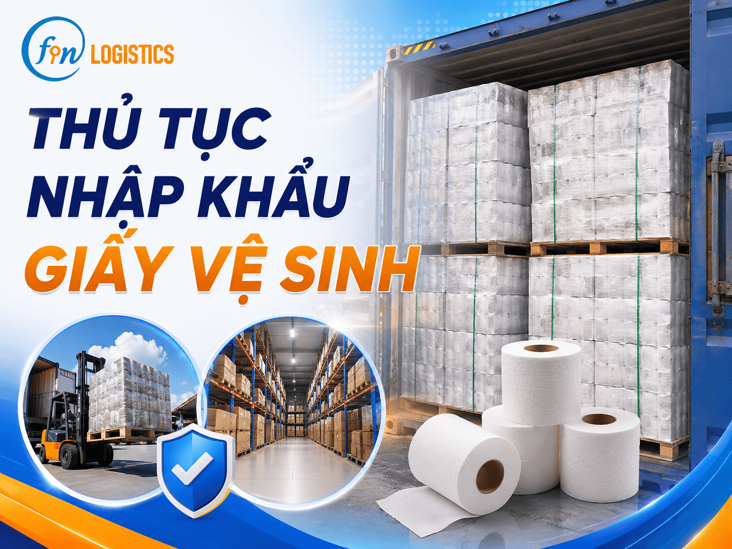 Thủ tục nhập khẩu giấy vệ sinh chi tiết mới nhất