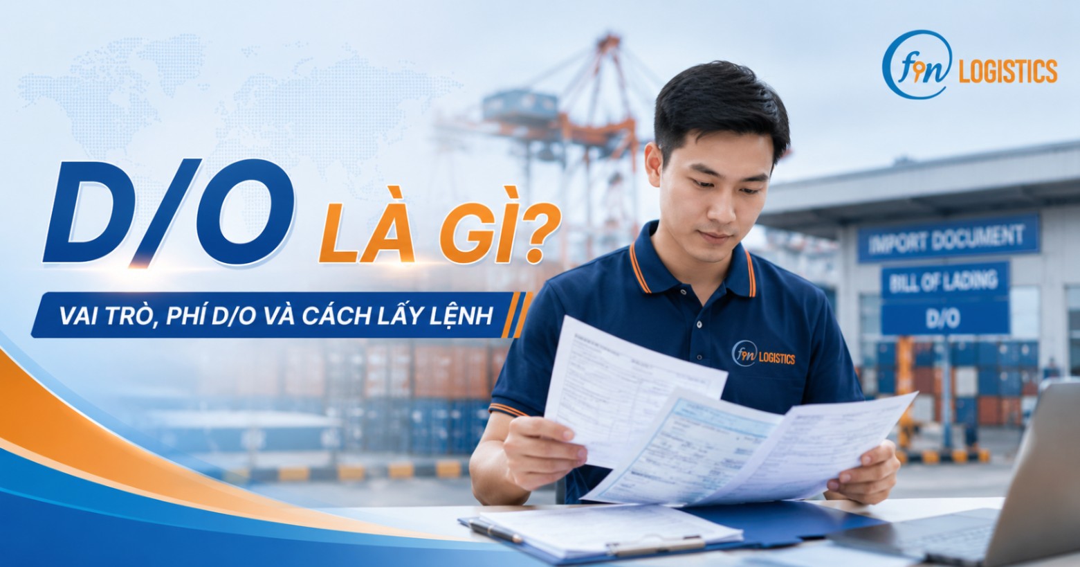 D/O là gì? Vai trò, phí D/O và cách lấy lệnh