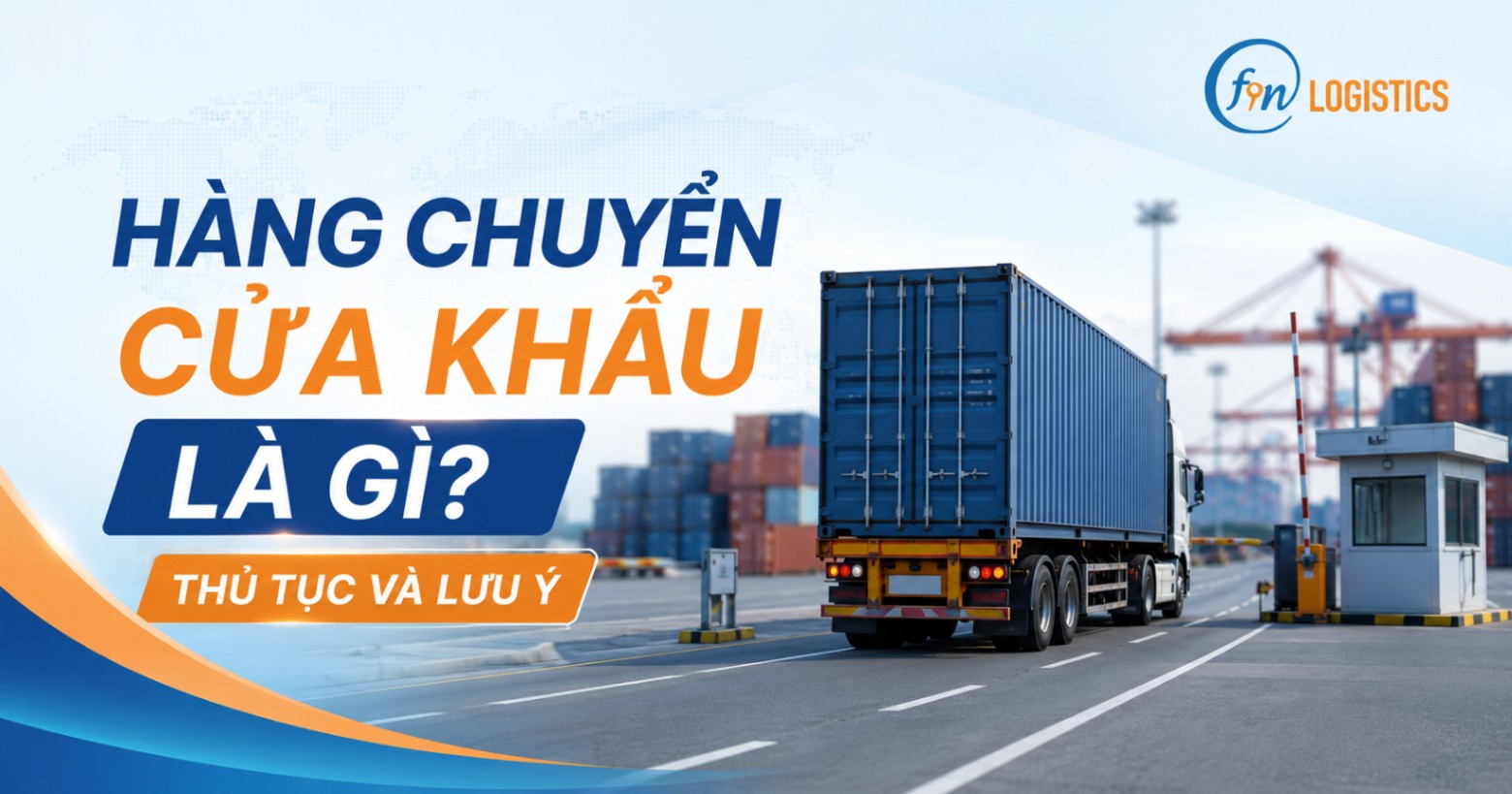 Hàng chuyển cửa khẩu là gì? Thủ tục và lưu ý