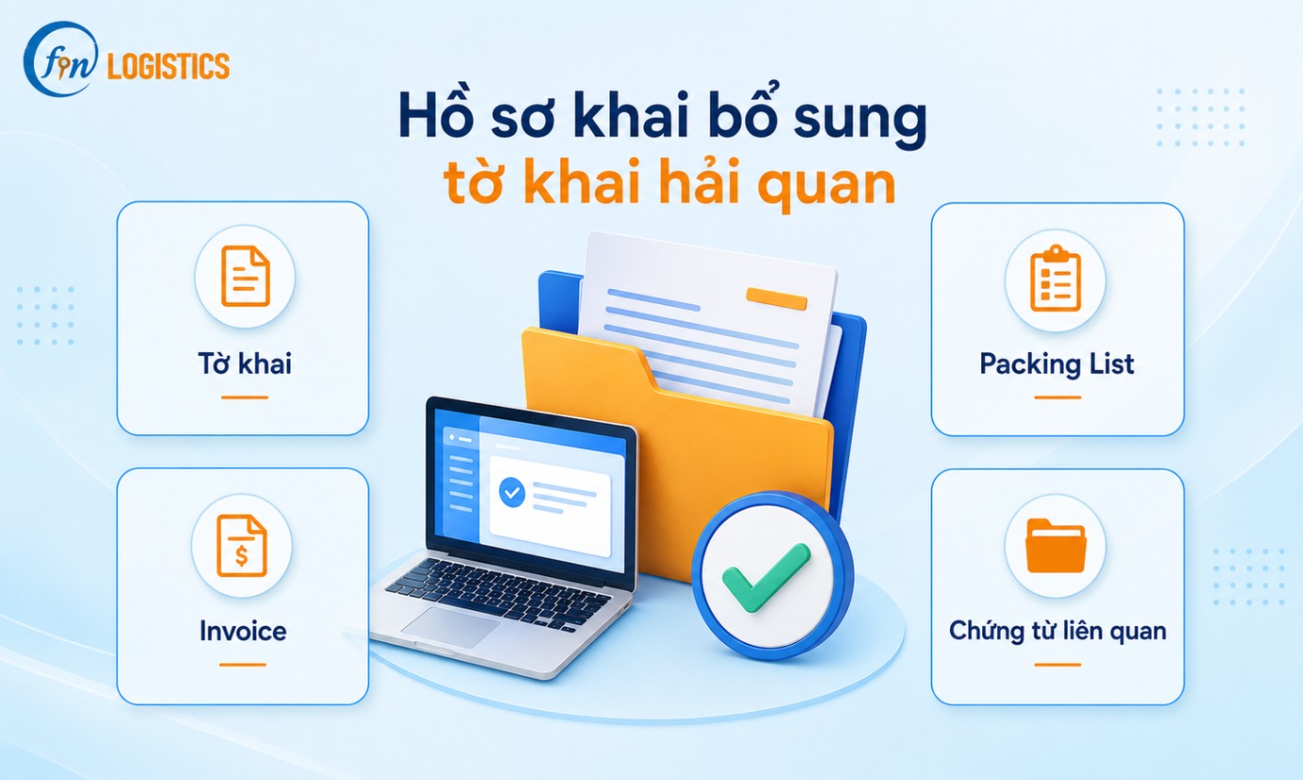 Khai bổ sung tờ khai hải quan: Khi nào và cách làm 2 Hồ sơ khai bổ sung tờ khai hải quan gồm những gì?