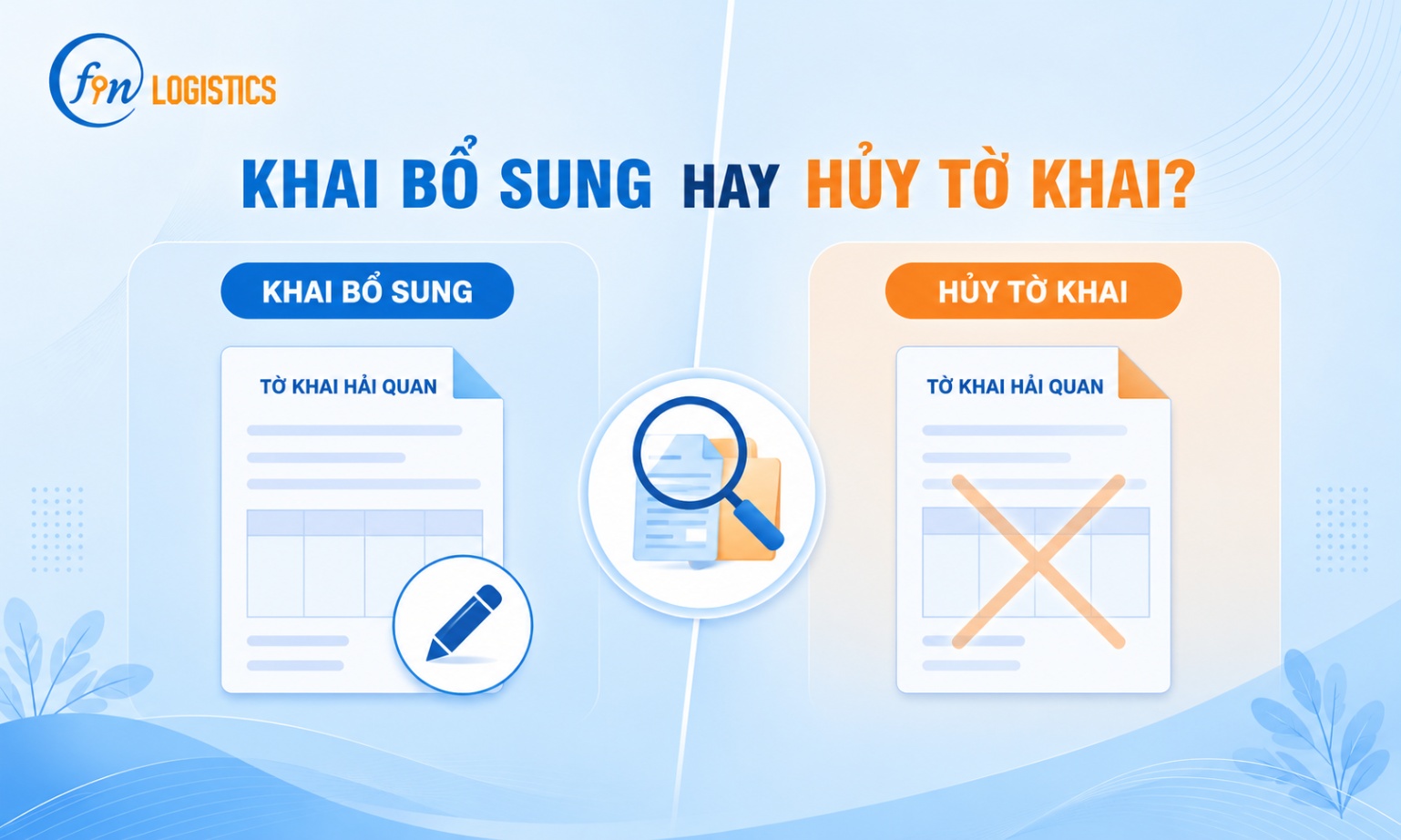 Khai bổ sung tờ khai hải quan: Khi nào và cách làm 4 Khai bổ sung hay hủy tờ khai: Doanh nghiệp nên chọn cách nào?