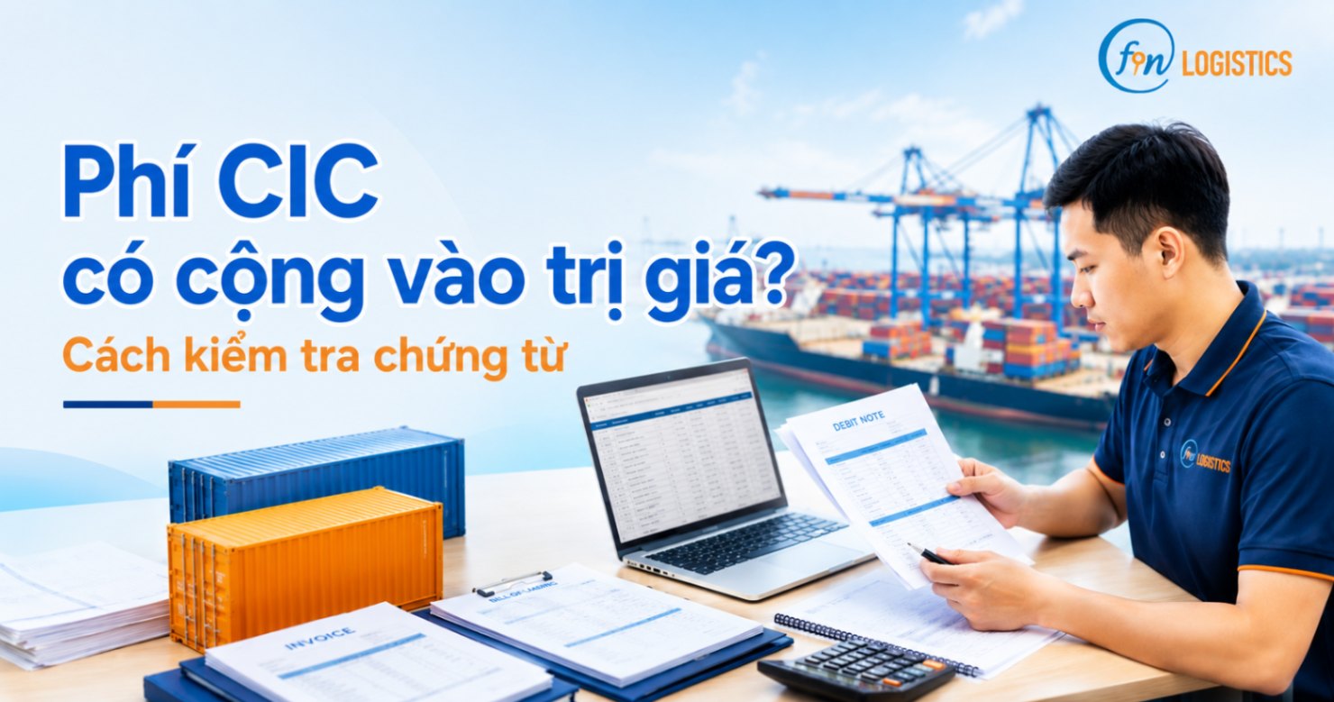 Phí CIC có cộng vào trị giá hải quan không?
