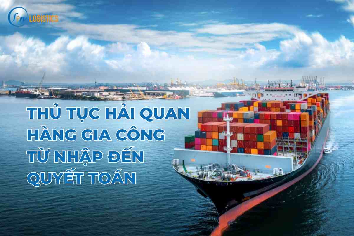 Thủ tục hải quan hàng gia công từ nhập đến quyết toán